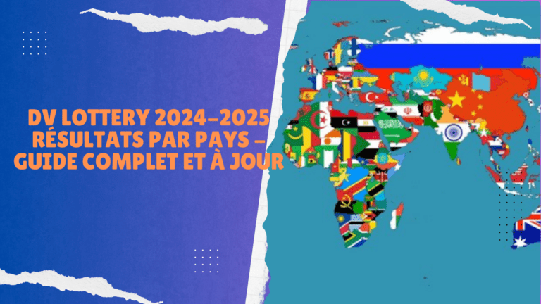 DV Lottery 2024-2025 Résultats par Pays