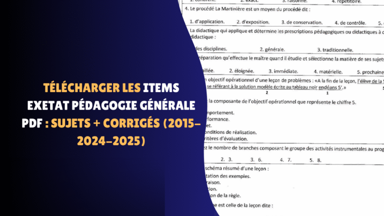 Télécharger les Items Exetat Pédagogie Générale PDF Sujets + Corrigés (2015-2024-2025)